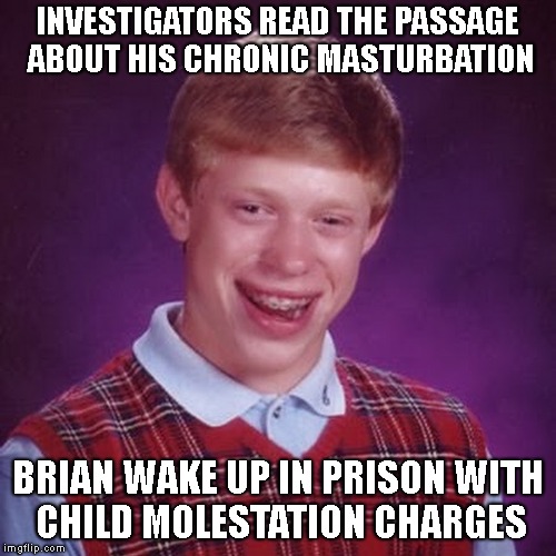 INVESTIGATORS READ THE PASSAGE ABOUT HIS CHRONIC MASTURBATION BRIAN WAKE UP IN PRISON WITH CHILD MOLESTATION CHARGES | made w/ Imgflip meme maker