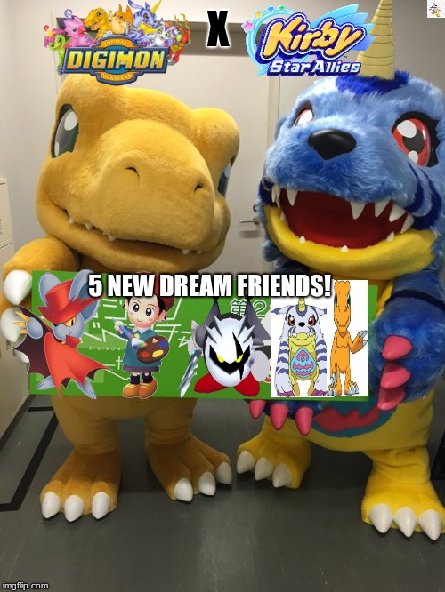 Conformed it!  | X; 5 NEW DREAM FRIENDS! | image tagged in kirby,digimon,argumon gabumon and a sign. | made w/ Imgflip meme maker