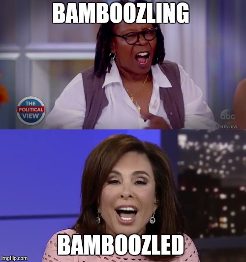 Whoopi Goldberg  | BAMBOOZLING; BAMBOOZLED | image tagged in whoopi goldberg | made w/ Imgflip meme maker