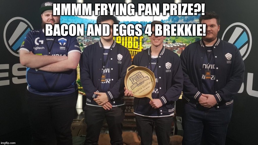 #TheChiefs#PGI2018 | BACON AND EGGS 4 BREKKIE! HMMM FRYING PAN PRIZE?! | image tagged in thechiefspgi2018 | made w/ Imgflip meme maker