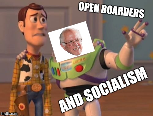 It will work. The numbers add up.  | OPEN BOARDERS; AND SOCIALISM | image tagged in memes,x x everywhere,socialism,bernie sanders,democratic socialism,political meme | made w/ Imgflip meme maker
