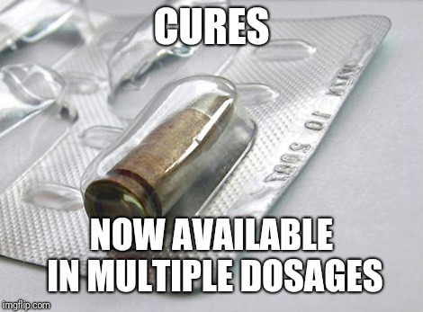 9mm Tablet | CURES NOW AVAILABLE IN MULTIPLE DOSAGES | image tagged in 9mm tablet | made w/ Imgflip meme maker