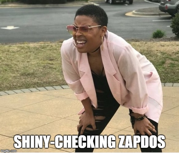 Squinting woman | SHINY-CHECKING ZAPDOS | image tagged in squinting woman | made w/ Imgflip meme maker