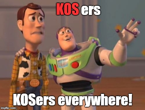 If you play DS, you'd understand | ers; KOS; KOSers everywhere! | image tagged in memes,x x everywhere | made w/ Imgflip meme maker