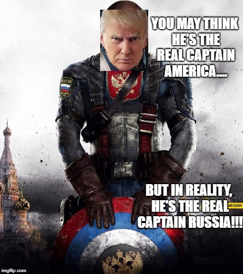 YOU MAY THINK HE'S THE REAL CAPTAIN AMERICA.... BUT IN REALITY, HE'S THE REAL CAPTAIN RUSSIA!!! | made w/ Imgflip meme maker