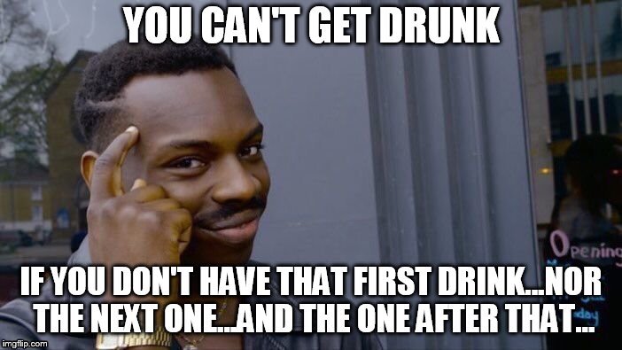 first drink | image tagged in drunk,drink | made w/ Imgflip meme maker