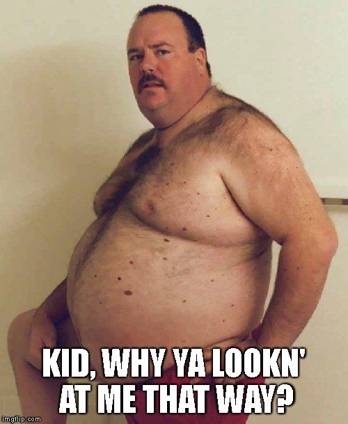 KID, WHY YA LOOKN' AT ME THAT WAY? | made w/ Imgflip meme maker