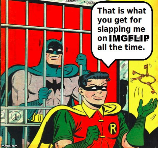 Robin locks up Batman for child abuse |  IMGFLIP | image tagged in memes,batman,robin,revenge | made w/ Imgflip meme maker