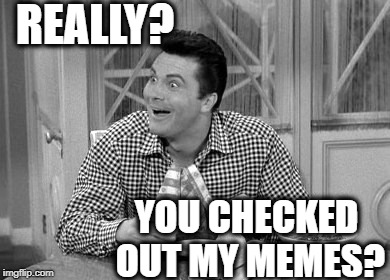 jethro | REALLY? YOU CHECKED OUT MY MEMES? | image tagged in jethro | made w/ Imgflip meme maker