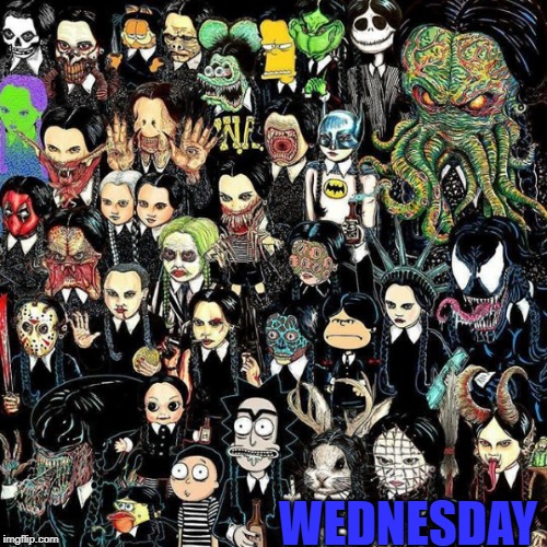 WEDNESDAY | WEDNESDAY | image tagged in wednesday addams,addams family,wednesday | made w/ Imgflip meme maker