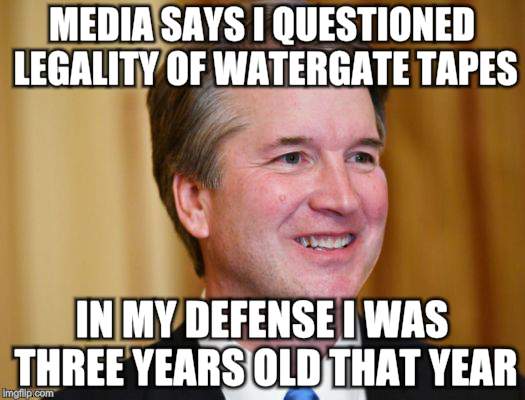 Gonna be a youngin' in the high court | MEDIA SAYS I QUESTIONED LEGALITY OF WATERGATE TAPES; IN MY DEFENSE I WAS THREE YEARS OLD THAT YEAR | image tagged in memes,political meme,supreme court | made w/ Imgflip meme maker