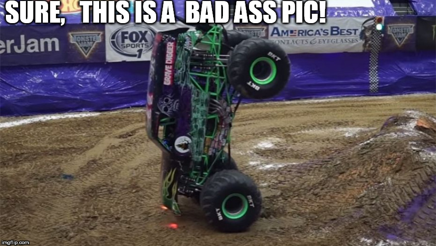 SURE,   THIS IS A  BAD ASS PIC! | made w/ Imgflip meme maker