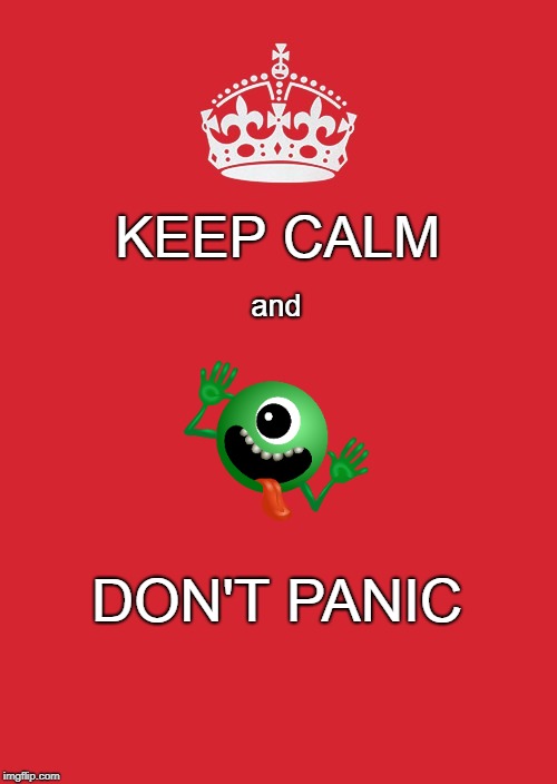Keep Calm And Carry On Red Meme | KEEP CALM DON'T PANIC and | image tagged in memes,keep calm and carry on red | made w/ Imgflip meme maker