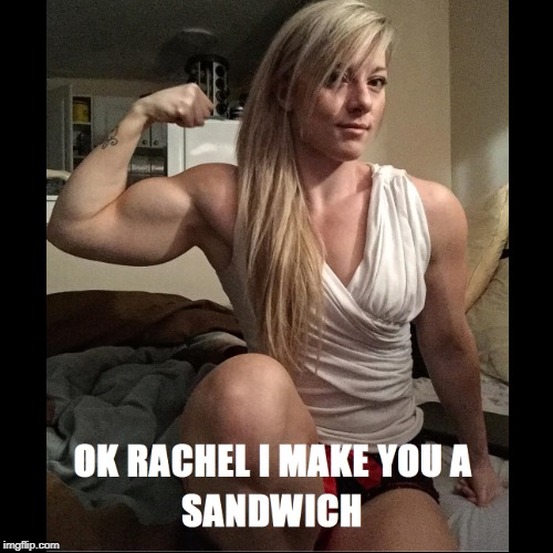 make me a sandwich | image tagged in funny,memes,dark humor,sandwich,strong women | made w/ Imgflip demotivational maker