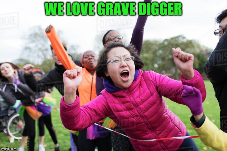 WE LOVE GRAVE DIGGER | made w/ Imgflip meme maker