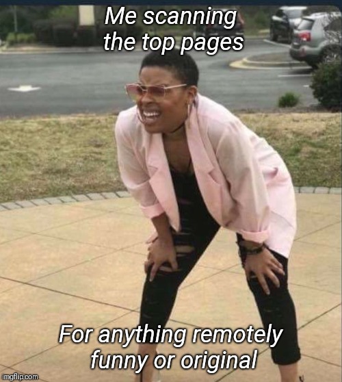 All I see is politics | Me scanning the top pages; For anything remotely funny or original | image tagged in is that the,nothing to see here,not funny,politics,memes | made w/ Imgflip meme maker