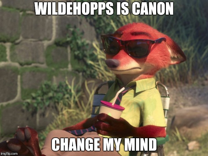 Change My Mind - Zootopia edition  | WILDEHOPPS IS CANON; CHANGE MY MIND | image tagged in nick wilde lounging,zootopia,nick wilde,change my mind,parody,funny | made w/ Imgflip meme maker