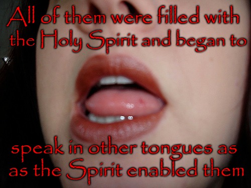 Acts 2:4 Speaking in Tongues as Enabled by the Holy Spirit | All of them were filled with; the Holy Spirit and began to; speak in other tongues as; as the Spirit enabled them | image tagged in bible,bible verse,holy bible,holy spirit,verse | made w/ Imgflip meme maker