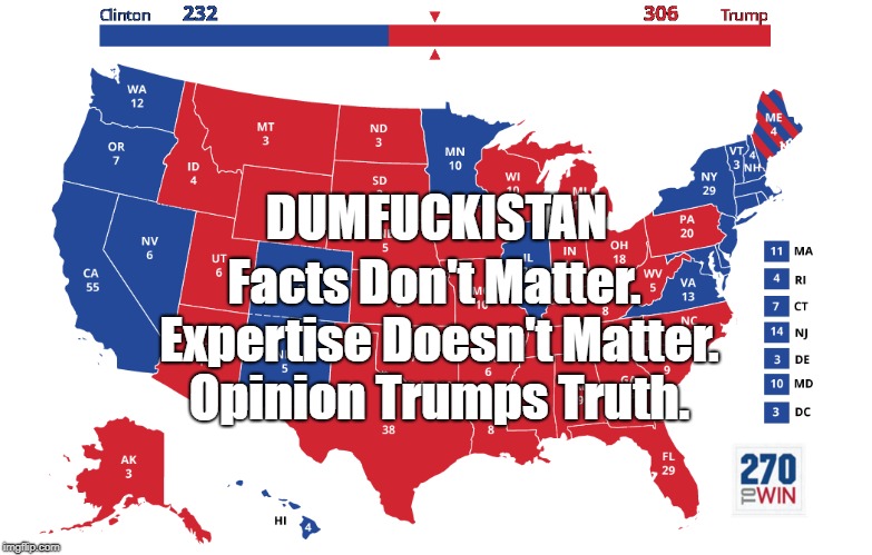 DUMF**KISTAN Facts Don't Matter. Expertise Doesn't Matter. Opinion Trumps Truth. | made w/ Imgflip meme maker