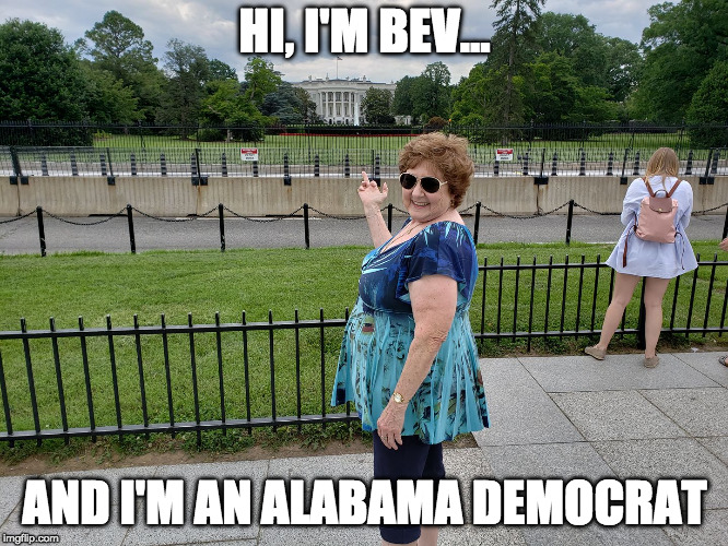 HI, I'M BEV... AND I'M AN ALABAMA DEMOCRAT | image tagged in white house salute | made w/ Imgflip meme maker
