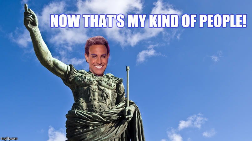 Hunger Games - Caesar Flickerman (S Tucci) Statue of Caesar | NOW THAT'S MY KIND OF PEOPLE! | image tagged in hunger games - caesar flickerman s tucci statue of caesar | made w/ Imgflip meme maker