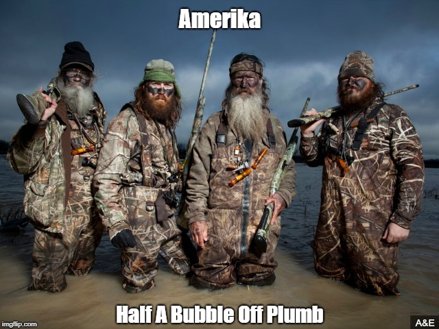 Amerika Half A Bubble Off Plumb | made w/ Imgflip meme maker