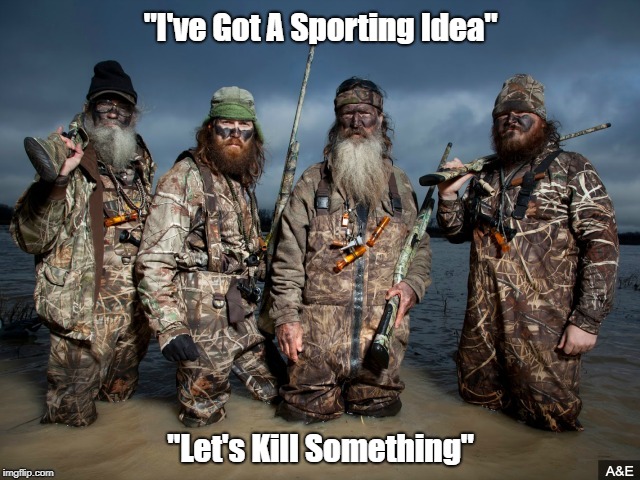 "I've Got A Sporting Idea" "Let's Kill Something" | made w/ Imgflip meme maker
