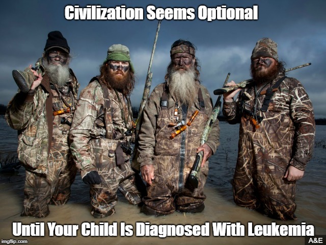 Civilization Seems Optional Until Your Child Is Diagnosed With Leukemia | made w/ Imgflip meme maker