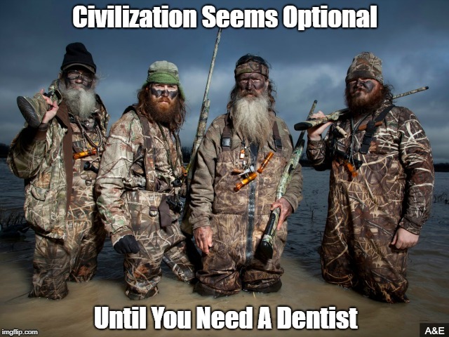 Civilization Seems Optional Until You Need A Dentist | made w/ Imgflip meme maker