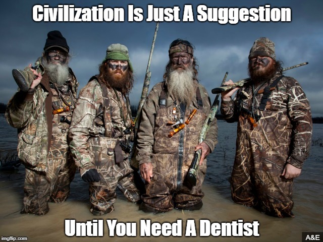 Civilization Is Just A Suggestion Until You Need A Dentist | made w/ Imgflip meme maker