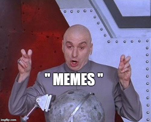 Dr Evil Laser Meme | " MEMES " | image tagged in memes,dr evil laser | made w/ Imgflip meme maker