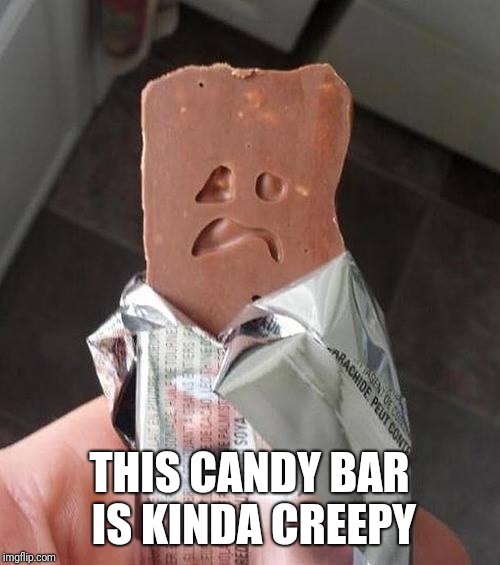 Shakeology Sad Candy Bar | THIS CANDY BAR IS KINDA CREEPY | image tagged in shakeology sad candy bar,scary,memes | made w/ Imgflip meme maker