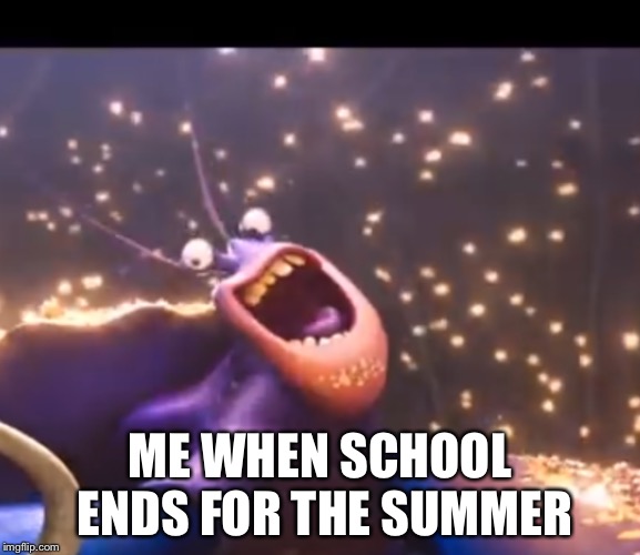 Happy crab about summer | ME WHEN SCHOOL ENDS FOR THE SUMMER | image tagged in summer vacation | made w/ Imgflip meme maker
