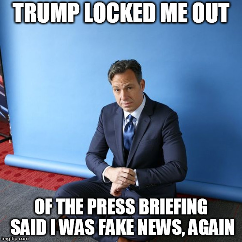 TRUMP LOCKED ME OUT; OF THE PRESS BRIEFING SAID I WAS FAKE NEWS, AGAIN | image tagged in trapper cnn | made w/ Imgflip meme maker