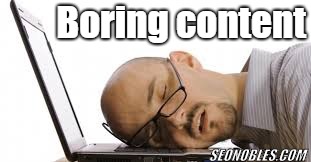 Bored | Boring content; SEONOBLES.COM | image tagged in bored | made w/ Imgflip meme maker