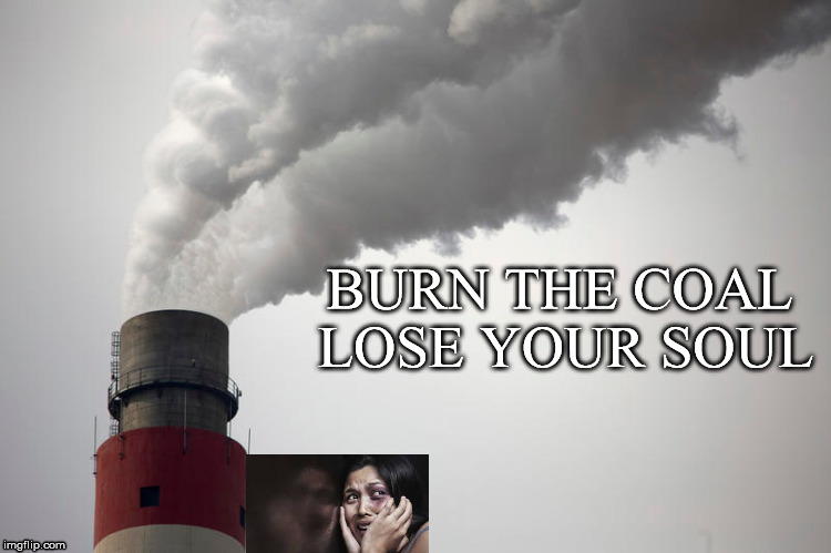 Coal burning hurts us all | LOSE YOUR SOUL; BURN THE COAL | image tagged in train wreck | made w/ Imgflip meme maker