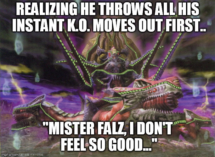 Mr.Stark has his work cut out for him... | REALIZING HE THROWS ALL HIS INSTANT K.O. MOVES OUT FIRST.. "MISTER FALZ, I DON'T FEEL SO GOOD..." | image tagged in darkfalz | made w/ Imgflip meme maker