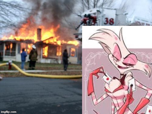Why do I feel like this is gonna happen  in the show when it comes out | image tagged in angel,angel dust,disaster girl,hazbin hotel,funny,memes | made w/ Imgflip meme maker