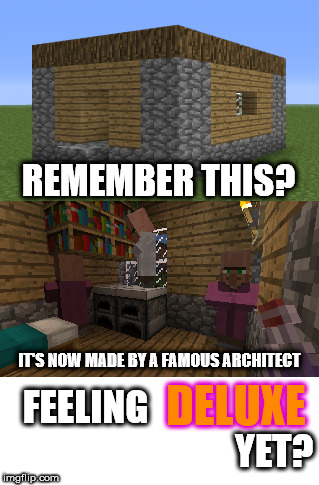 Feeling DELUXE yet? | REMEMBER THIS? DELUXE; IT'S NOW MADE BY A FAMOUS ARCHITECT; FEELING                                                   YET? | image tagged in feeling old yet,deluxe,architect,remember | made w/ Imgflip meme maker
