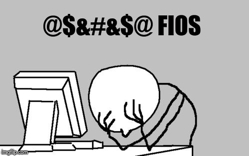 Computer Guy Facepalm Meme | @$&#&$@ FIOS | image tagged in memes,computer guy facepalm | made w/ Imgflip meme maker