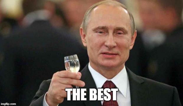 Putin wishes happy birthday | THE BEST | image tagged in putin wishes happy birthday | made w/ Imgflip meme maker