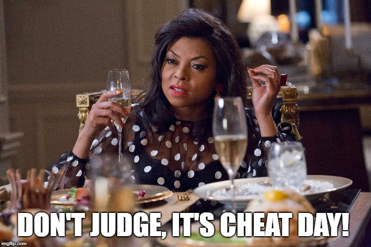 DON'T JUDGE, IT'S CHEAT DAY! | made w/ Imgflip meme maker