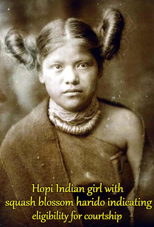 Hopi Indian Girl c. 1900.  Hopi means The Peaceful People | Hopi Indian girl with; squash blossom harido indicating; eligibility for courtship | image tagged in native american,native americans,american indian,tribe,chief | made w/ Imgflip meme maker