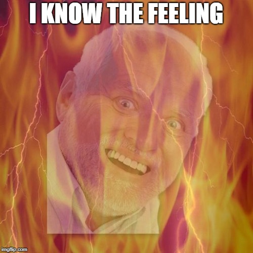 I KNOW THE FEELING | made w/ Imgflip meme maker