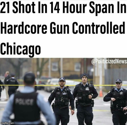 criminal follow gun laws, oh wait | image tagged in chicago gun control,chicago,guns,gun control | made w/ Imgflip meme maker