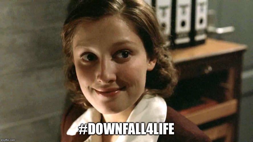 #DOWNFALL4LIFE | made w/ Imgflip meme maker