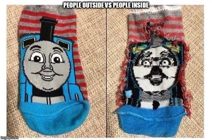 inside, outside  | PEOPLE OUTSIDE VS PEOPLE INSIDE | image tagged in inside outside  | made w/ Imgflip meme maker