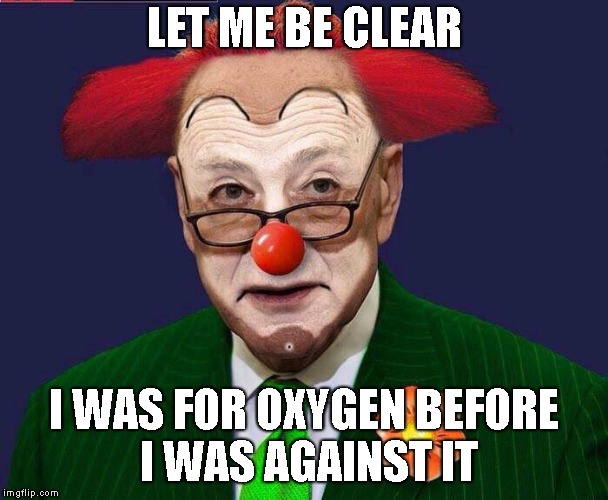 LET ME BE CLEAR I WAS FOR OXYGEN BEFORE I WAS AGAINST IT | made w/ Imgflip meme maker