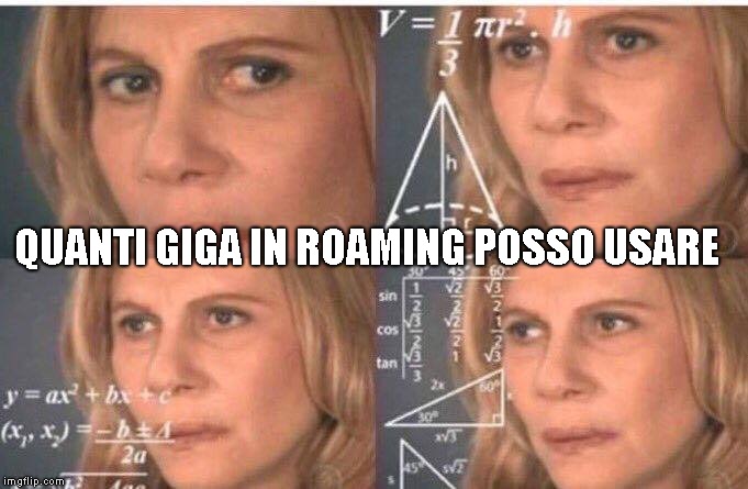 Math lady/Confused lady | QUANTI GIGA IN ROAMING POSSO USARE | image tagged in math lady/confused lady | made w/ Imgflip meme maker