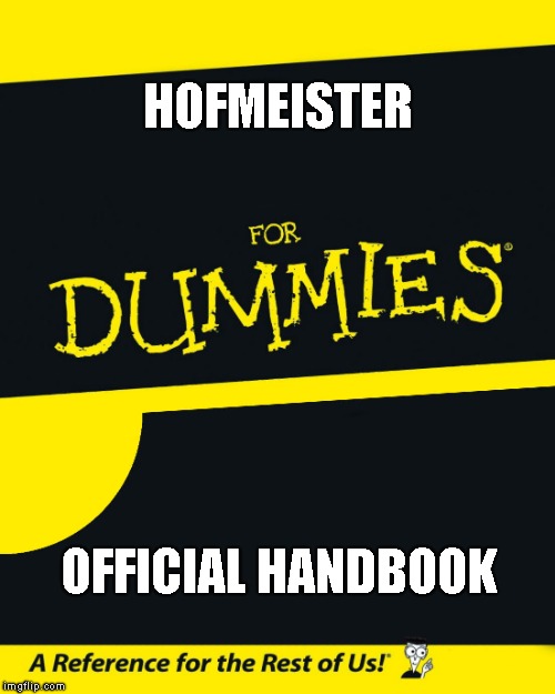 For Dummies | HOFMEISTER; OFFICIAL HANDBOOK | image tagged in for dummies | made w/ Imgflip meme maker